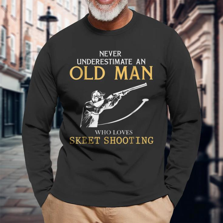 Never Underestimate An Old Man Who Loves Skeet Shooting Long Sleeve T-Shirt Gifts for Old Men