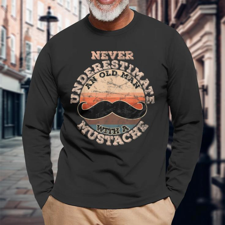 Never Underestimate An Old Man With A Mustache Long Sleeve T-Shirt Gifts for Old Men