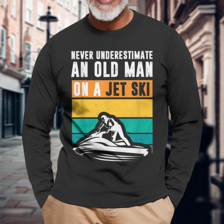 Never Underestimate An Old Man Water Sport Jet Ski Old Man Long Sleeve T-Shirt T-Shirt Gifts for Old Men