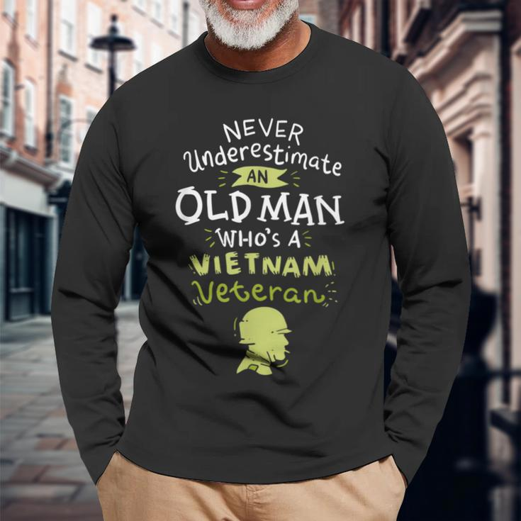 Never Underestimate An Old Man Who's A Vietnam Veteran Long Sleeve T-Shirt Gifts for Old Men