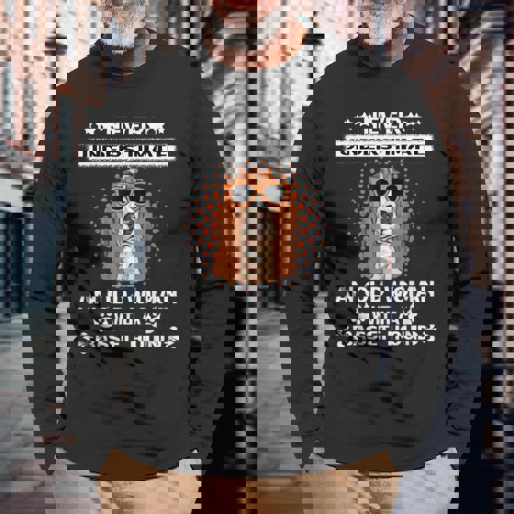 Never Underestimate An Old Woman With A Basset Hound Old Woman Long Sleeve T-Shirt T-Shirt Gifts for Old Men