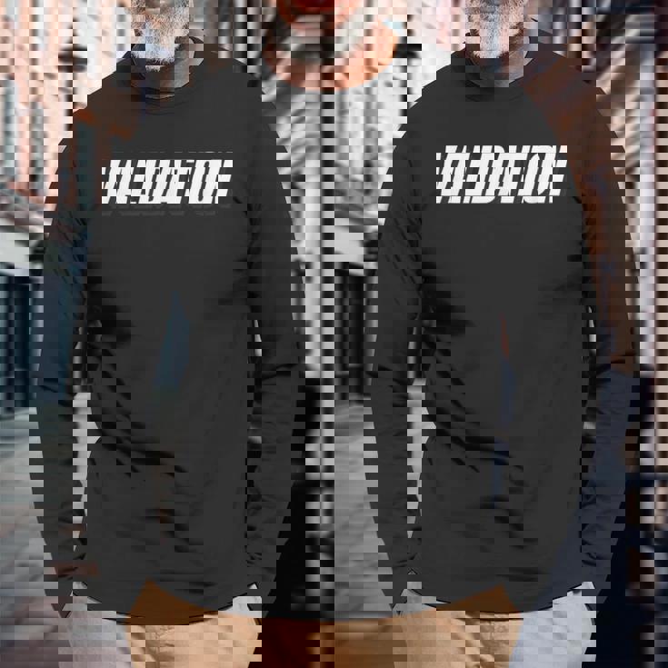 Validation Long Sleeve T-Shirt Gifts for Old Men