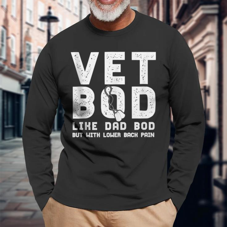 Vet Bod Like Dad Bod But With Lower Back Pain Humor Long Sleeve T-Shirt Gifts for Old Men