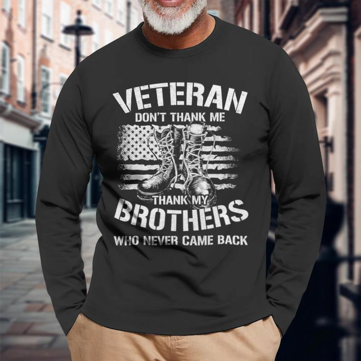 Veteran Vets Thank My Brothers Who Never Came Back 195 Veterans Long Sleeve T-Shirt Gifts for Old Men