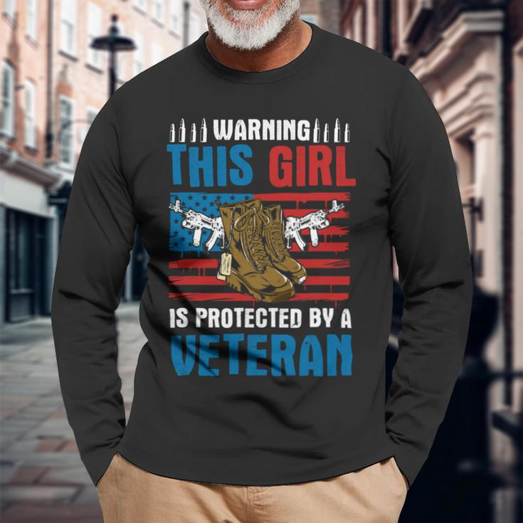 Veteran Vets Warning This Girl Is Protected By A Veteran Patriotic Usa Veterans Long Sleeve T-Shirt Gifts for Old Men