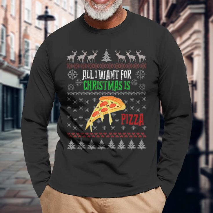 All I Want For Christmas Is Pizza Ugly Christmas Sweaters Long Sleeve T-Shirt Gifts for Old Men