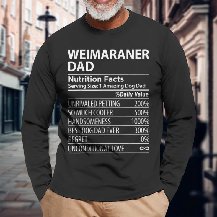 Weimaraner Dad Nutrition Facts Weimaraner Dog Owner Long Sleeve T-Shirt Gifts for Old Men
