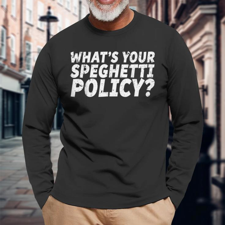 What's Your Spaghetti Policy Sunny Charlie Long Sleeve T-Shirt Gifts for Old Men