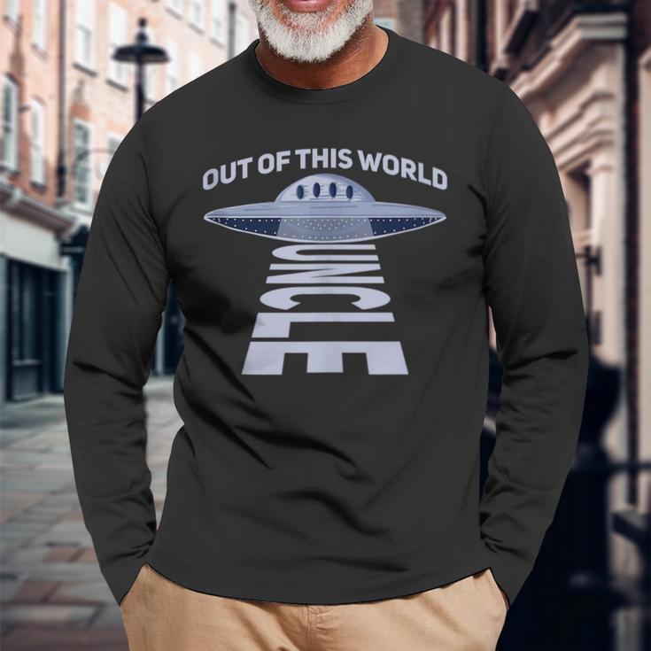 Out Of This World Uncle Quote For Your Ufo Uncle Long Sleeve T-Shirt T-Shirt Gifts for Old Men