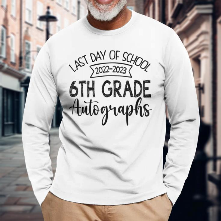2023 Last Day Of School Autograph 6Th Grade Graduation Party Long Sleeve T-Shirt T-Shirt Gifts for Old Men