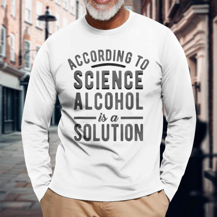 According To Science Alcohol Solution Drinking Meme Long Sleeve T-Shirt T-Shirt Gifts for Old Men