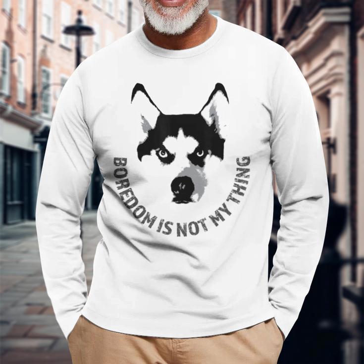 Boredom Is Not My Thing Siberian Husky Quote Dog Breed Long Sleeve T Shirt Mazezy