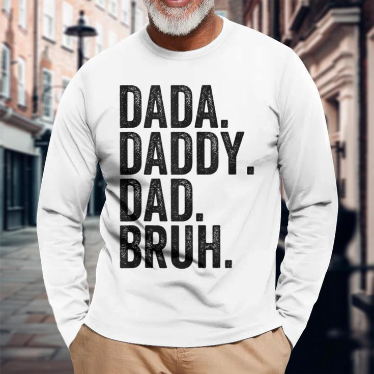 Dada Daddy Dad Bruh For Dads Dad Long Sleeve T-Shirt T-Shirt Gifts for Old Men