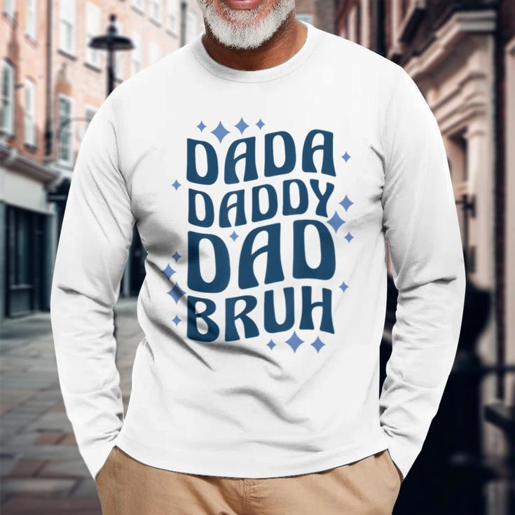 Dada Daddy Dad Bruh Fathers Day Groovy Father Long Sleeve T-Shirt T-Shirt Gifts for Old Men