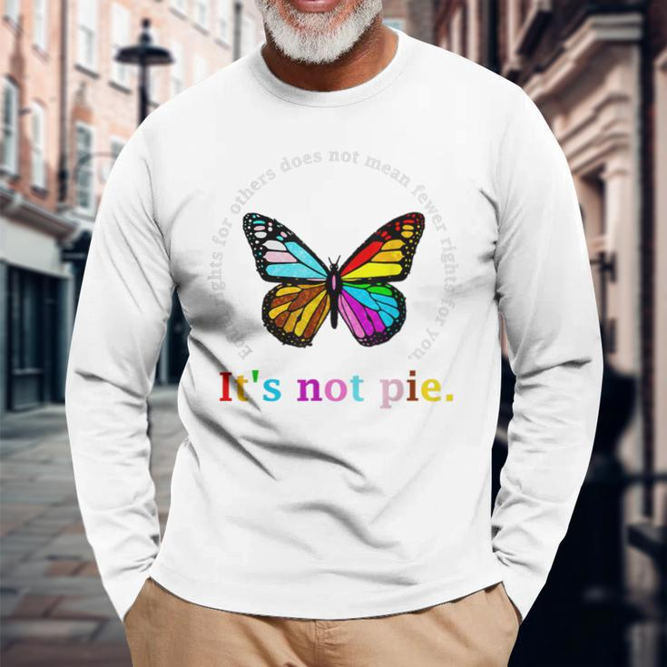 Equal Rights For Others Its Not Pie Equality Butterflies Long Sleeve T-Shirt T-Shirt Gifts for Old Men