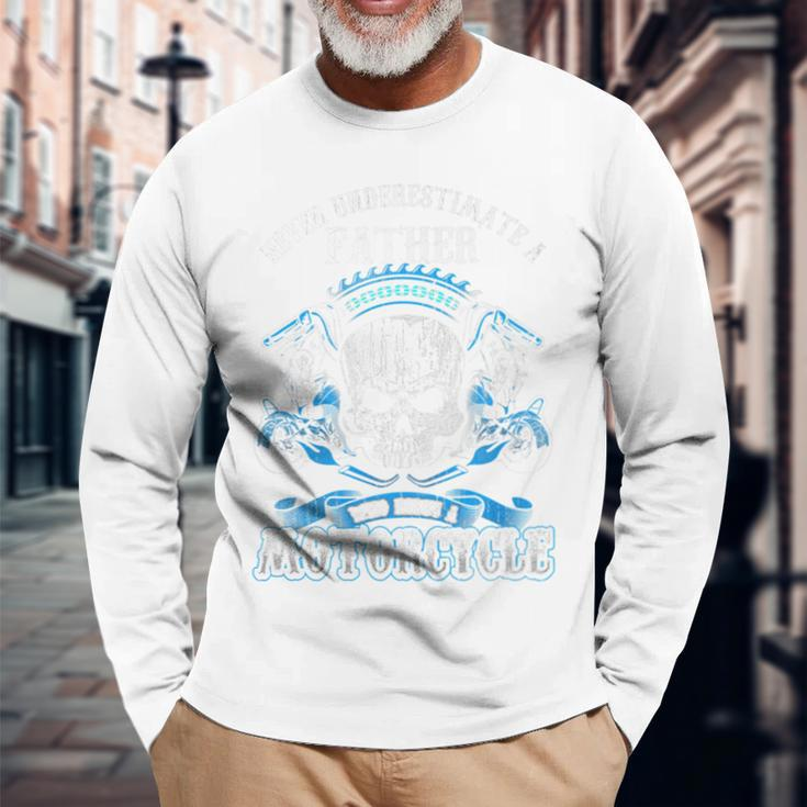 Father Dad Biker Never Underestimate Motorcycle Skull Long Sleeve T-Shirt Gifts for Old Men
