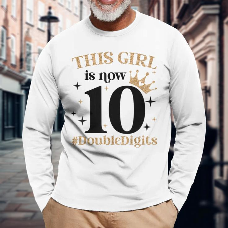 This Girl Is Now 10 Double Digits 10 Year Old Girl Birthday Long Sleeve T-Shirt Gifts for Old Men