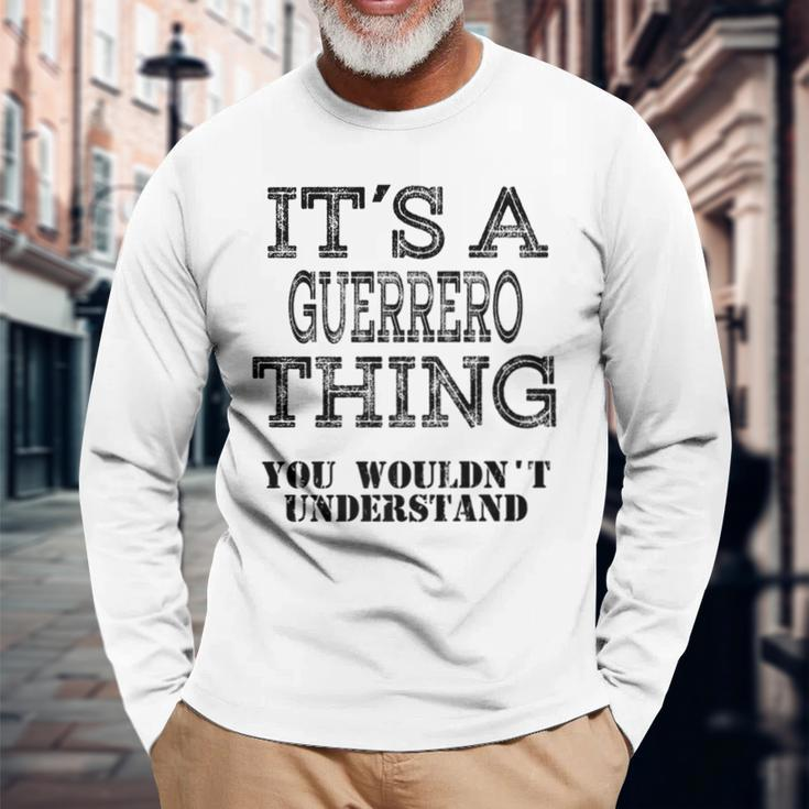 Its A Guerrero Thing You Wouldnt Understand Matching Family Long Sleeve T-Shirt Gifts for Old Men