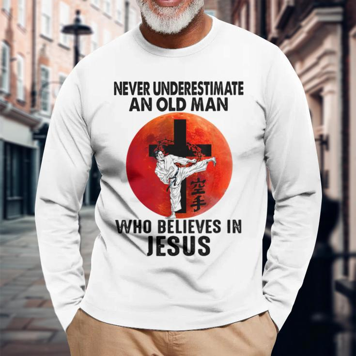 Karate Never Underestimate An Old Man Who Believes In Jesus Long Sleeve T-Shirt Gifts for Old Men