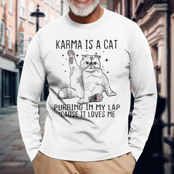 Karma Is A Cat Purring In My Lap Cause Its Loves Me Long Sleeve T-Shirt Gifts for Old Men