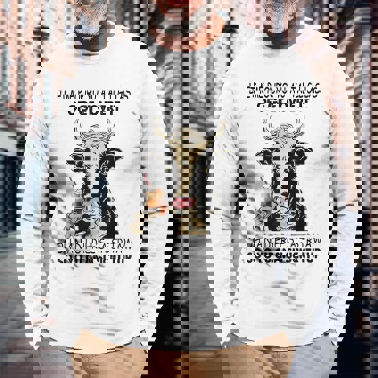 Let Me Pour You A Tall Glass Of Get Over It Cow Long Sleeve T-Shirt T-Shirt Gifts for Old Men