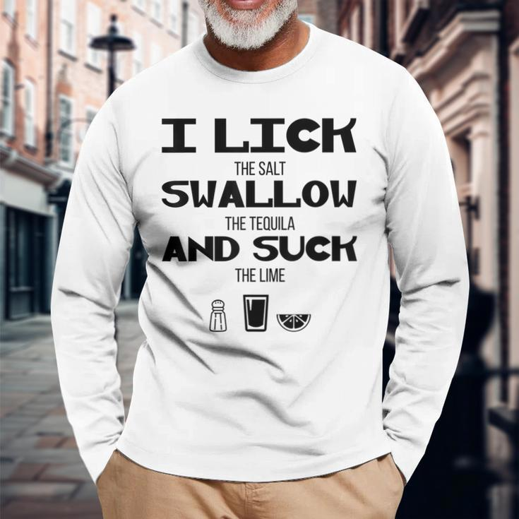 I Lick Swallow And Suck Alcohol Drinking Long Sleeve T-Shirt T-Shirt Gifts for Old Men