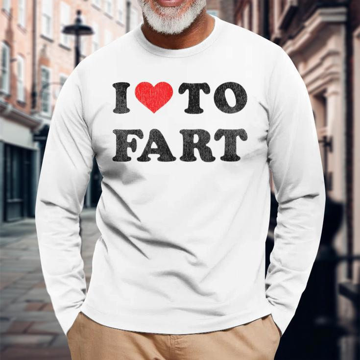 I Love To Fart I Heart To Fart Joke Farting Gag Long Sleeve Gifts for Old Men