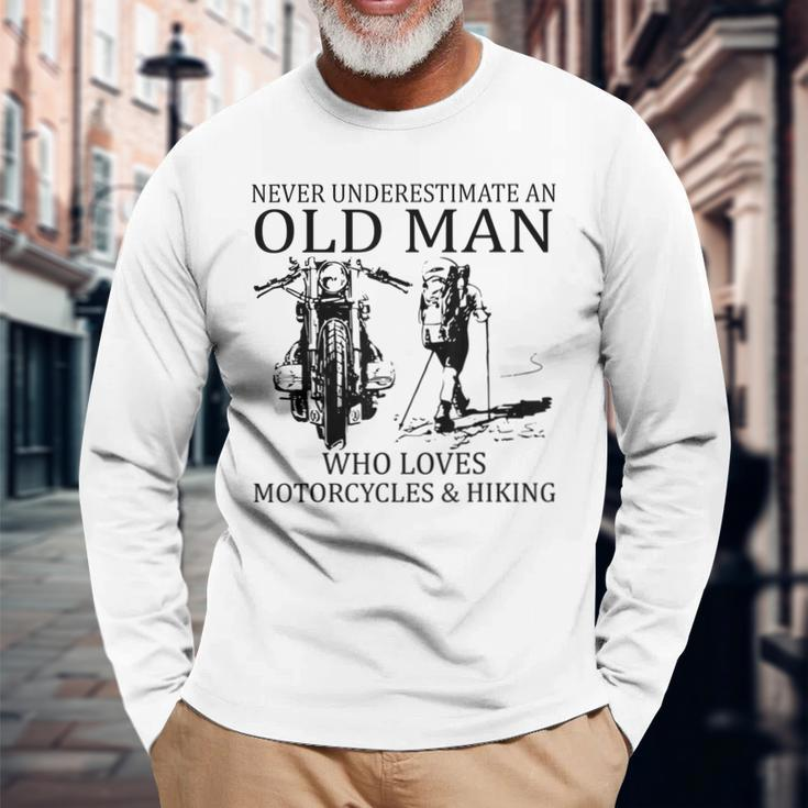 Never Underestimate An Old Man Who Loves Motorcycles Hiking Long Sleeve T-Shirt Gifts for Old Men