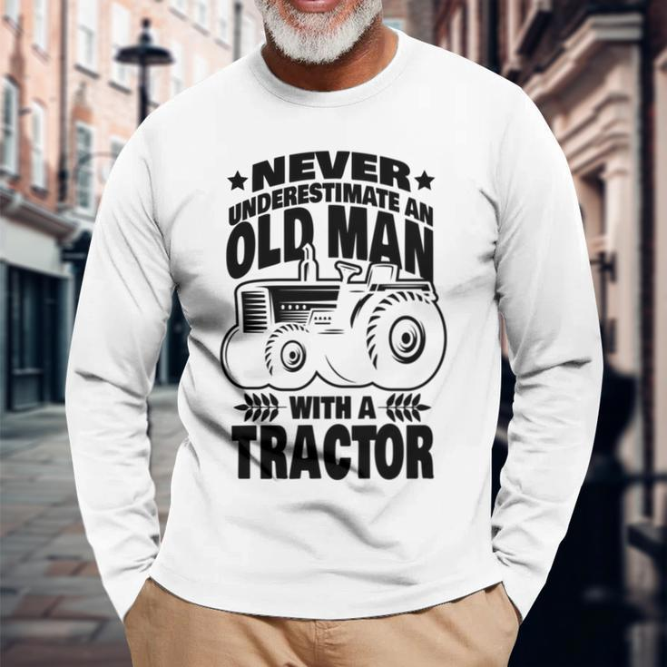 Never Underestimate An Old Man With A Tractor Farmer Dad Long Sleeve T-Shirt Gifts for Old Men