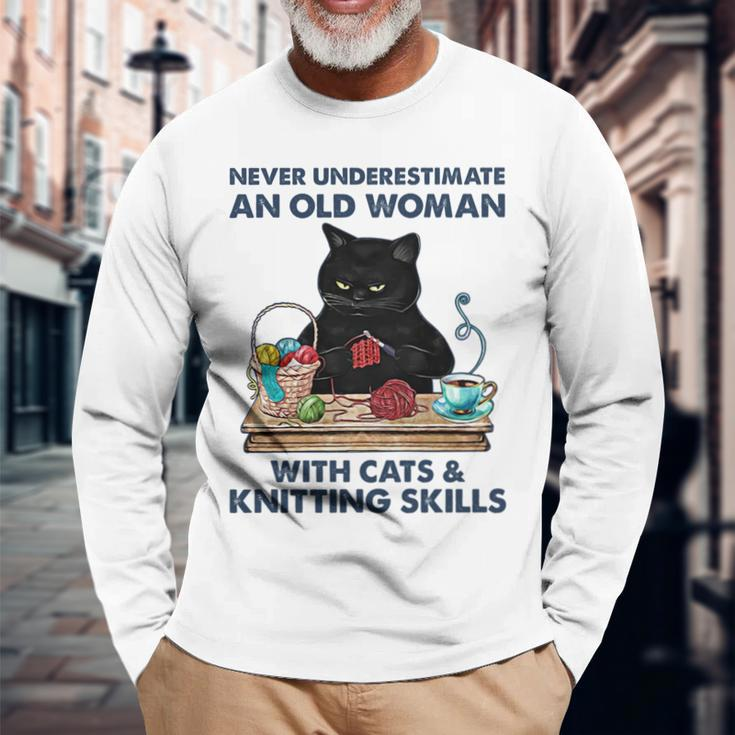 Never Underestimate And Old Woman With Cats And Knitting Long Sleeve T-Shirt Gifts for Old Men
