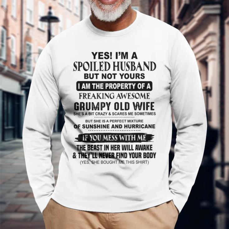 Yes Im A Spoiled Husband But Not Yours I Am The Property Of Long Sleeve T-Shirt T-Shirt Gifts for Old Men