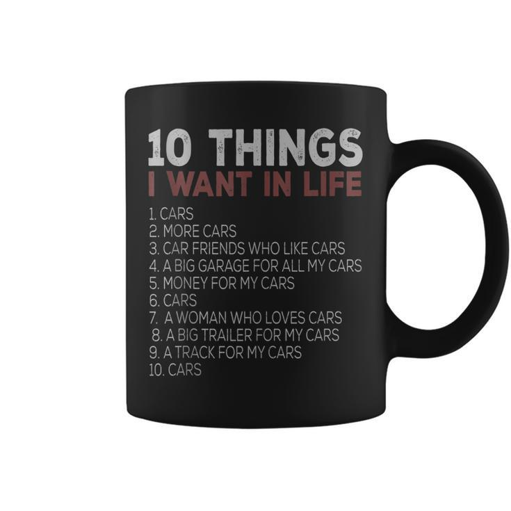 10 Things I Want In My Life Cars More Cars Car T   Coffee Mug