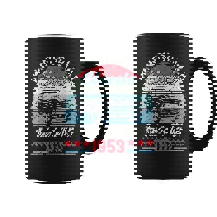 1953 Vintage Usa Car Birthday Gift Im Not Old Classic 1953 Usa Funny Gifts Coffee Mug