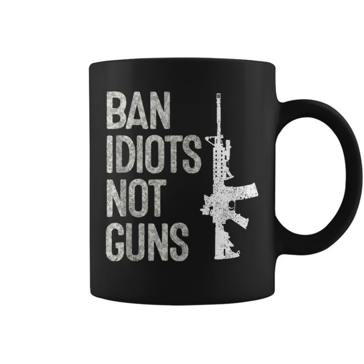 2A Pro-Gun 2Nd Amendment Ar15 Ban Idiots Not Guns Coffee Mug