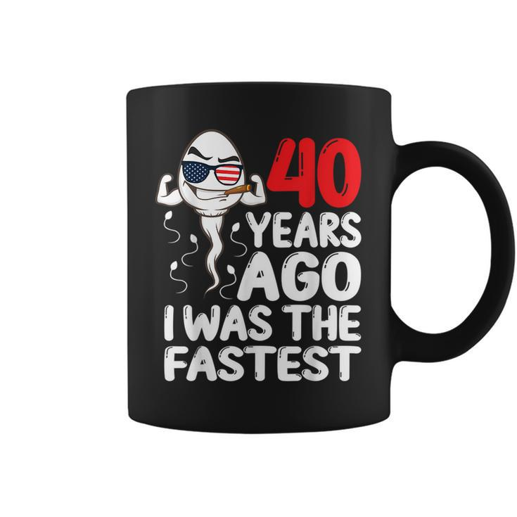 40 Years Ago I Was The Fastest 40Th Birthday Gag Coffee Mug