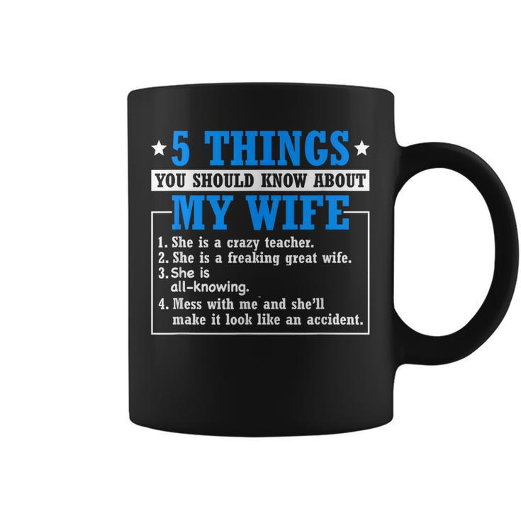 5 Things About My Wife Teacher Husband Of A Teacher  Gift For Mens Gift For Women Coffee Mug
