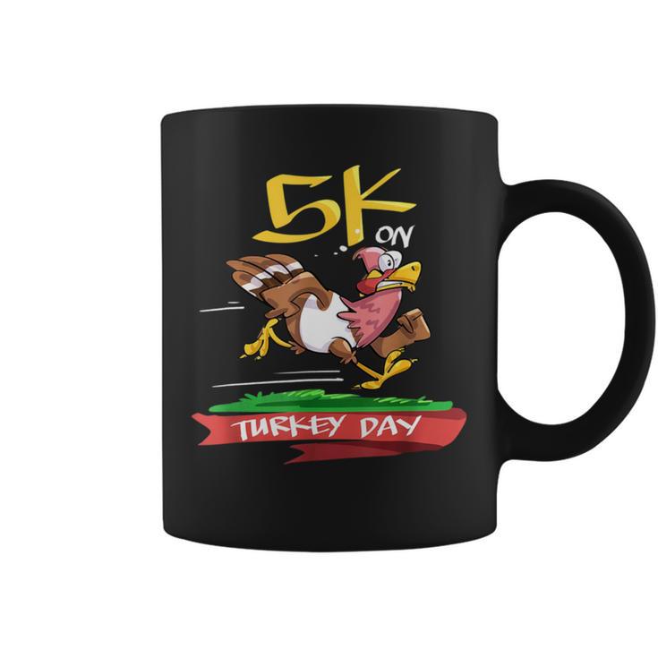 5K On Turkey Day Race Thanksgiving For Turkey Trot Runners Coffee Mug