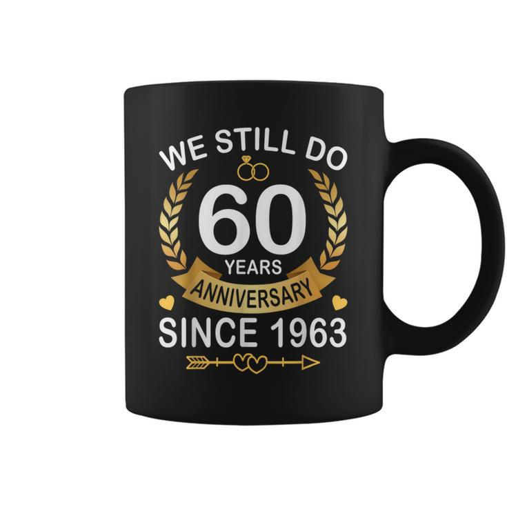 60Th Wedding Anniversary We Still Do 60 Years Since 1963 Coffee Mug