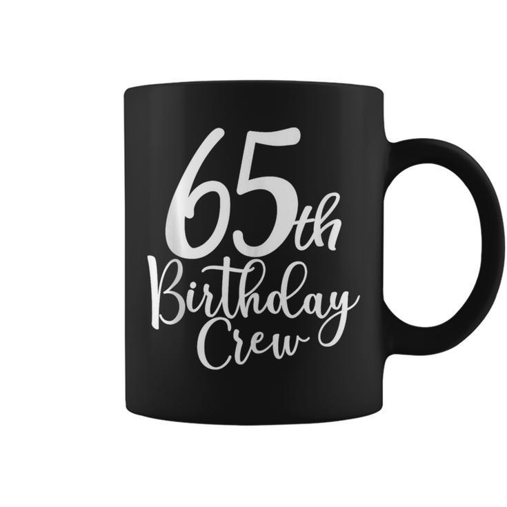 65Th Birthday Crew 65 Years Old Matching Group Party Coffee Mug