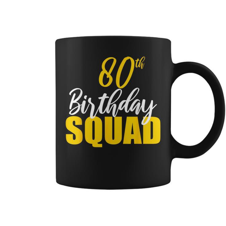 80Th Happy Birthday Squad Party Bday Family Group Coffee Mug