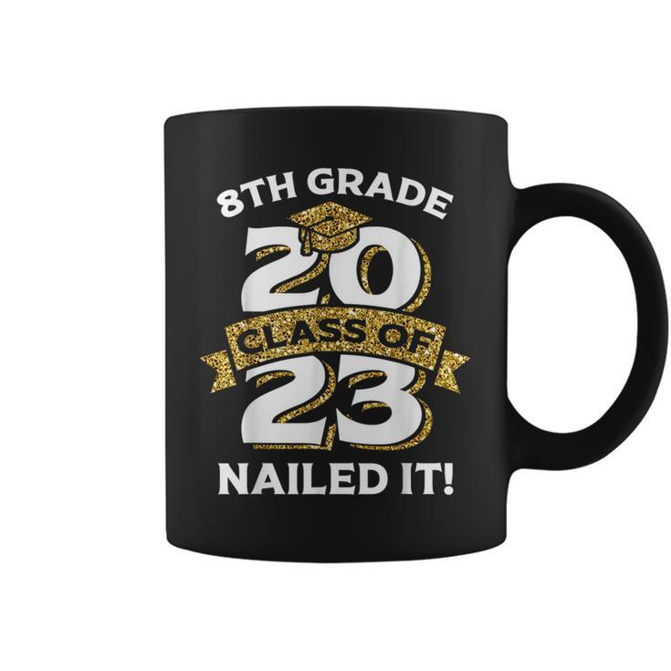 8Th Grade Class Of 2023 Nailed It  Funny Graduation  Coffee Mug