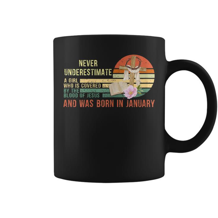 A Girl Covered The Blood Of Jesus And Was Born In January Gift For Womens Coffee Mug