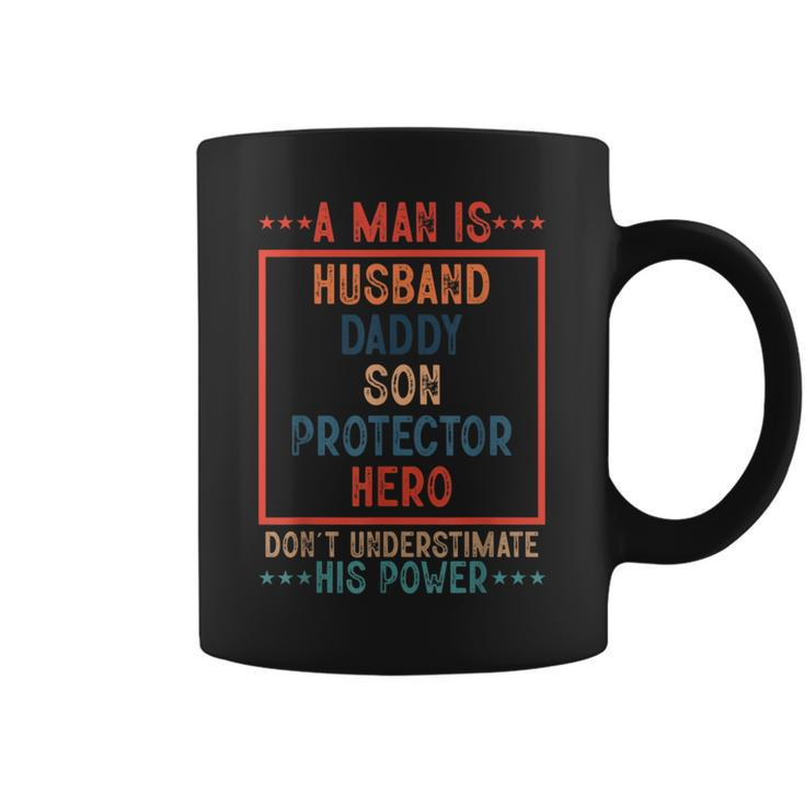 A Man Is Husband Daddy Son Protector Hero Fathers Day  Coffee Mug