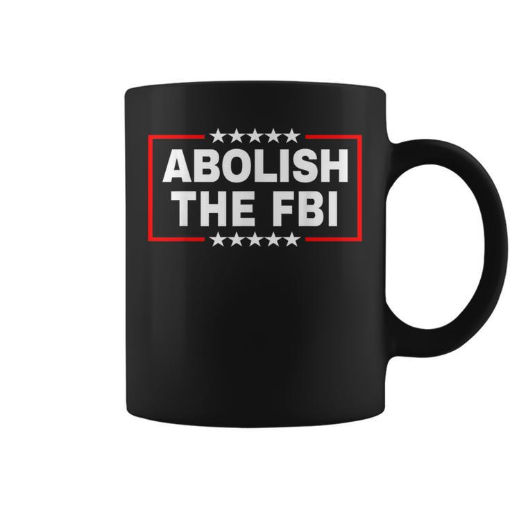 Abolish The Federal Bureau Of Investigation Fbi Pro Trump Coffee Mug