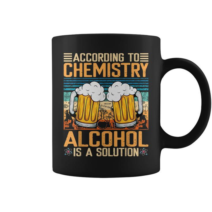 According To Chemistry Alcohol Is A Solution Funny  Coffee Mug