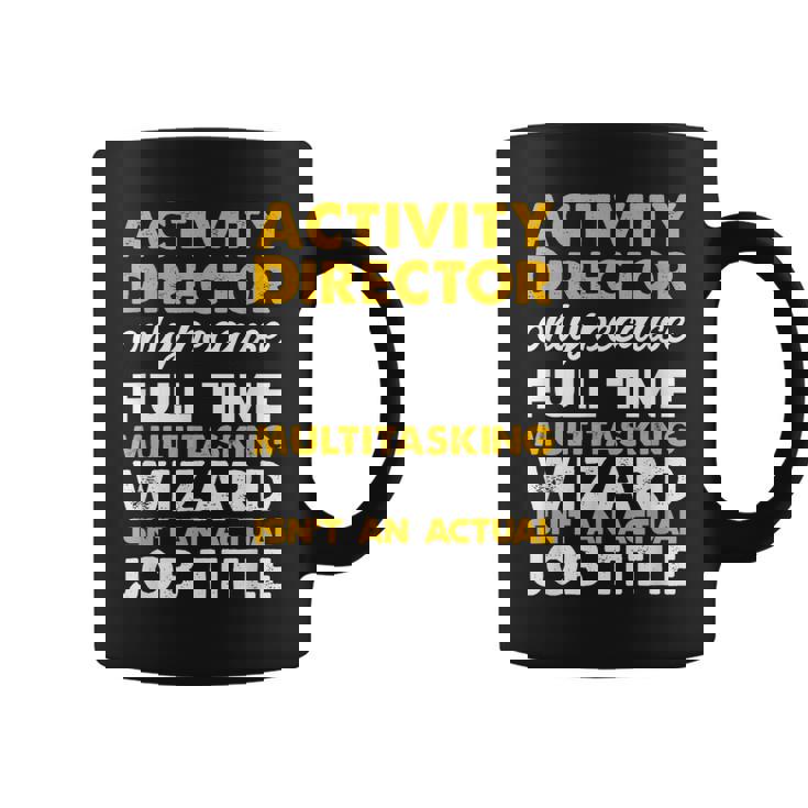 Activity Director Isnt An Actual Job Title Coffee Mug
