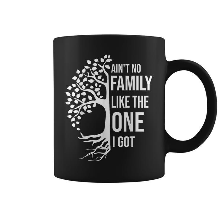 Aint No Family Like The One I Got Funny Family Reunion 2023  Coffee Mug