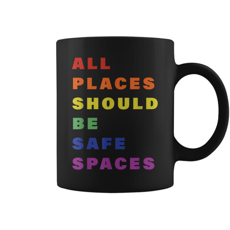 All Place Should Be Safe Spaces Lgbt Gay Transgender Pride  Coffee Mug