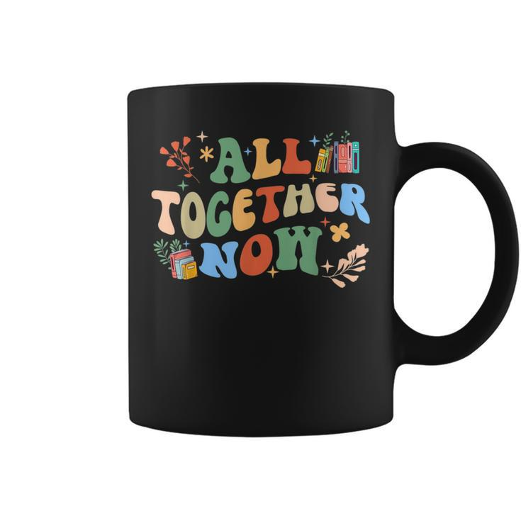 All Together Now Summer Reading 2023 Groovy Funny Book Lover Reading Funny Designs Funny Gifts Coffee Mug