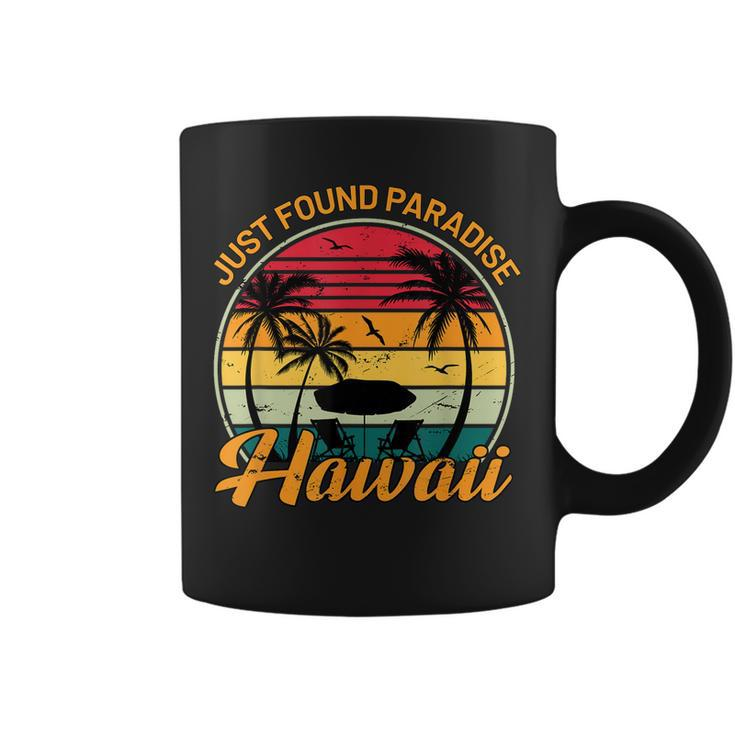 Aloha Hawaii Just Found Paradise Honolulu Oahu Maui Hawaii  Coffee Mug